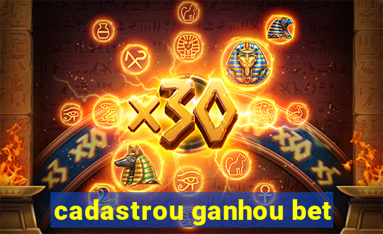 cadastrou ganhou bet